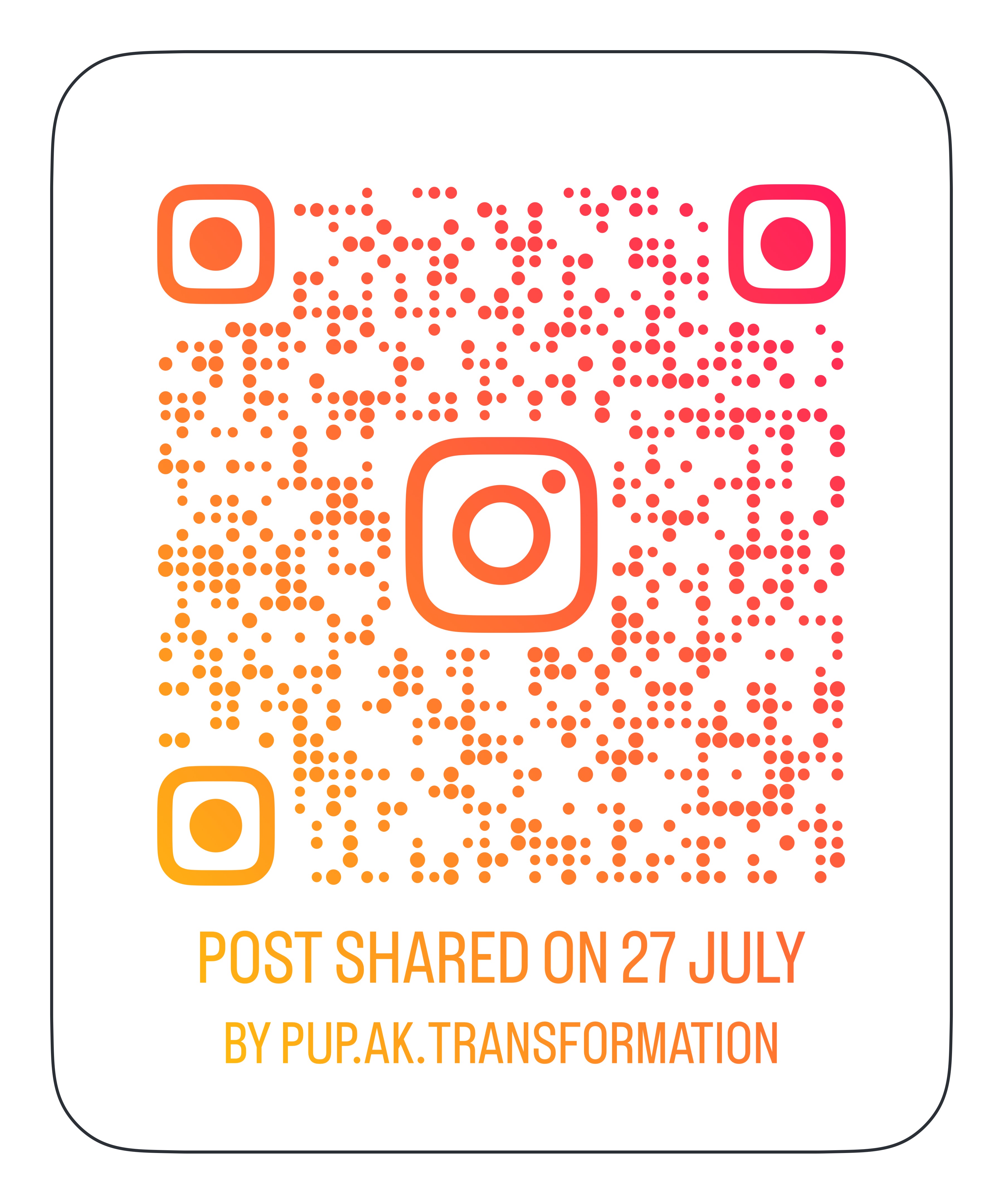 PUP ~ A | K QR code for Instagram Colorful Instagram QR code with text: POST SHARED ON 27 JULY BY PUP.AK.TRANSFORMATION